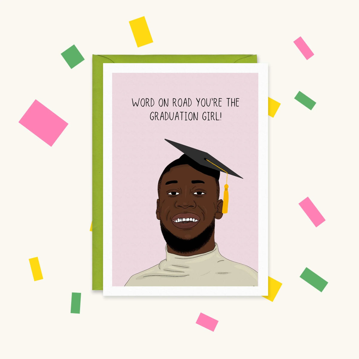 Greeting card with an illustration of Stormzy in a mortarboard, reading "Word on road you're the graduation girl!"