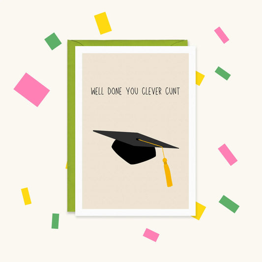 Greeting card with a black graduation cap with yellow tassel on beige, reading "Well done you clever cunt"