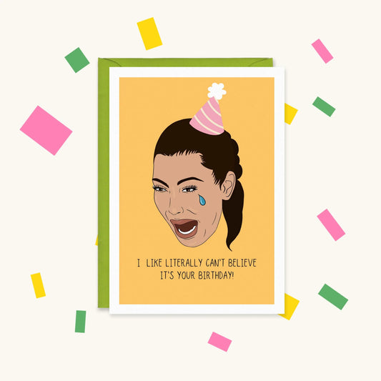 Greeting card of Kim Kardashian crying meme in a pink party hat: "I like literally can't believe it's your birthday!"