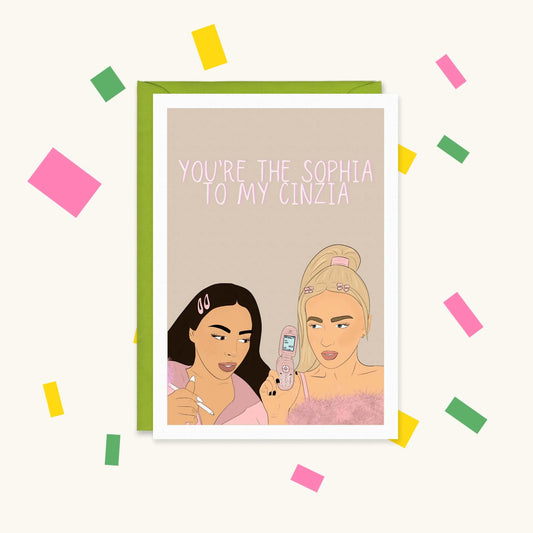 Greeting card of two Y2K-styled girls, one holding a pink flip phone, with text "You're the Sophia to my Cinzia"