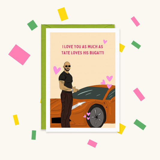 Greeting card of Andrew Tate in sunglasses beside an orange supercar with hearts: "I love you as much as Tate loves his Bugatti"