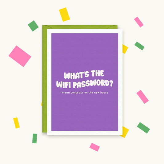 Greeting card, purple background with white bubble text: "What's the wifi password? I mean congrats on the new house"