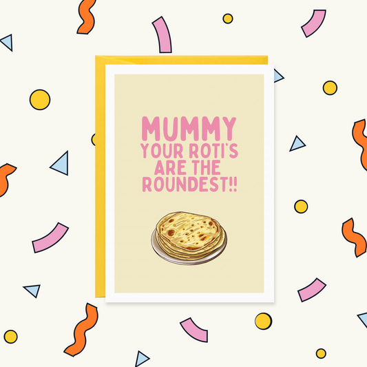 Greeting card with a plate of stacked golden rotis and pink text "Mummy your roti's are the roundest!!"