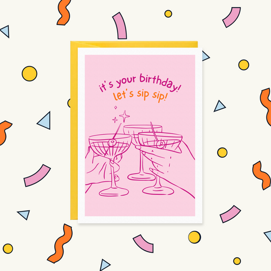 Greeting card with pink line drawing of hands clinking cocktail glasses, text "it's your birthday! let's sip sip!"