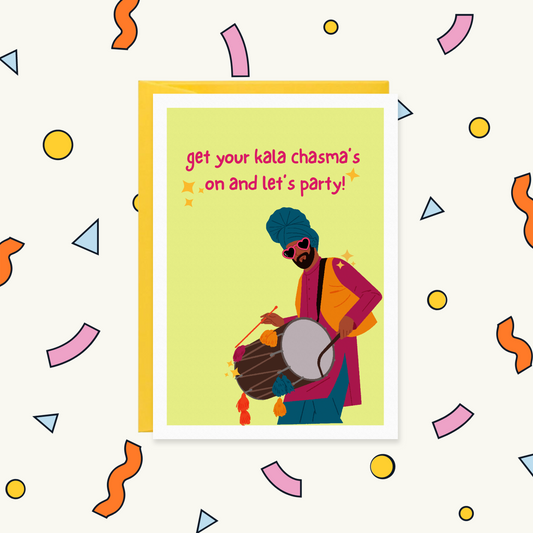 Greeting card of a turbaned dhol player in heart sunglasses: "get your kala chasma's on and let's party!"