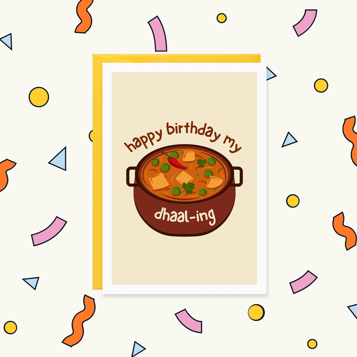Greeting card with a pot of curry with paneer, peas and a red chilli, reading "happy birthday my dhaal-ing"