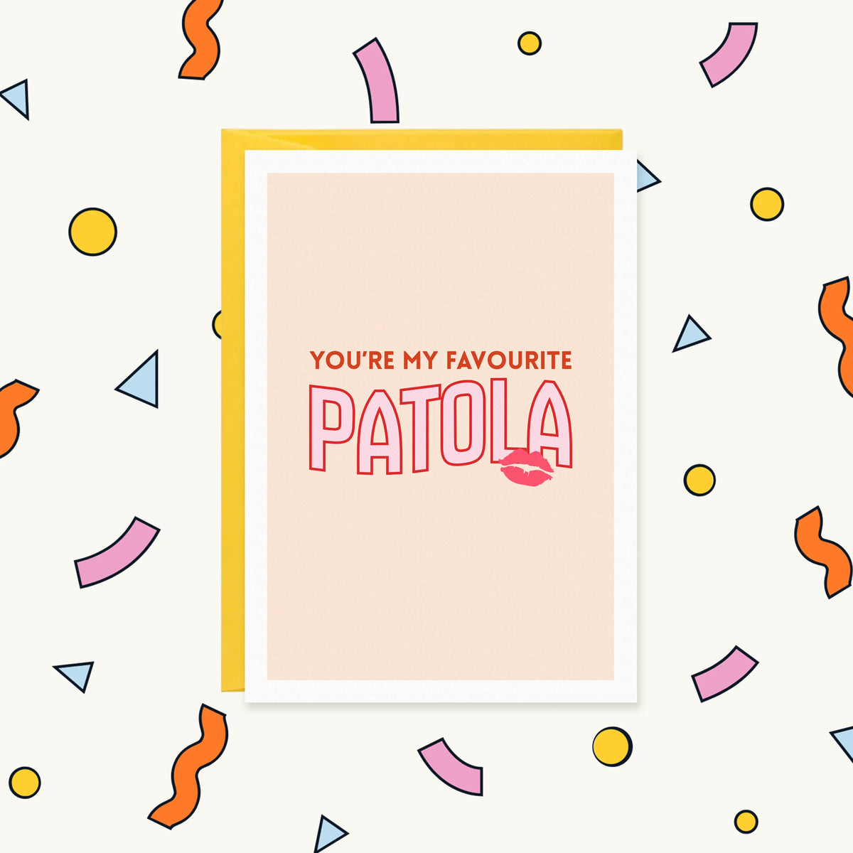 Greeting card on a peach background with a pink lipstick kiss and the text "You're my favourite Patola"