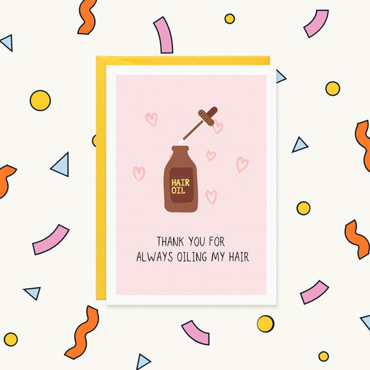 Greeting card with a brown hair oil bottle and dropper among pink hearts, reading "Thank you for always oiling my hair"